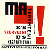 Kassák, Lajos / Farkas, Molnár - MA Aktivista Folyóirat.  A ma legszebb cimlapjai 1922 - 1925. Reprint of MA - covers designed by Lajos Kassák, Molnár Farkas et al.