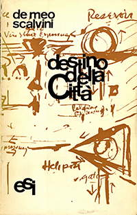 Meo, Pascale de / Scalvini, Maria Luisa - Destino della Cittá. Strutture industriali e rivoluzione urbana.