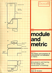 Crocker, Alan E. - module and metric. the theory and practice of dimensional co-ordination in metric.