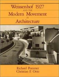 Pommer, Richard / Otto, Christian F. - Weissenhof 1927 and the Modern Movement in Architecture.