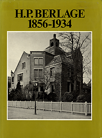 Broos, Kees / Singelenberg, Pieter / Taverne, Ed (editors) - H.P.Berlage 1856-1934. Een bouwmeester en zijn tijd.
