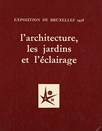N.N. - Exposition Universelle et  Internationale de Bruxelles 1958. L'Architecture, Les Jardins, et L'éclairage.