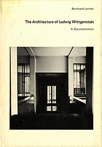 Leitner, Bernhard - The Architecture of Ludwig Wittgenstein. A Documentation. Die Architektur von Ludwig Wittgenstein. Eine Dokumentation.