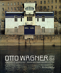 Geretsegger, Heinz / Peintner, Max - Otto Wagner 1841 -1918. Unbegrenzte Groszstadt. Beginn der modernen Architektur.