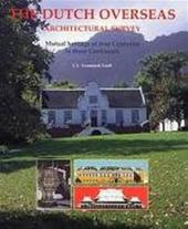 Temminck  Groll, C. L. / Alphen, W. van - The Dutch Overseas. An Architectural Survey of the Mutual Heritage of Four Centuries in Three Continents.