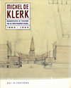 click to enlarge: Bock, Manfred / Stissi, Vladimir / Johannisse, Sigrid Michel de Klerk.  Bouwmeester en Tekenaar van de Amsterdamse School 1884-1923.