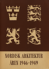 click to enlarge: Skriver, Paul Erik / Platou, Olav Nordisk Arkitektur. Aren 1946 - 1949.