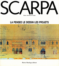 Crippa, Maria Antonietta - Carlo Scarpa. La Pensée Le Dessin Les Projets.