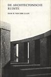 click to enlarge: Laan, Hans van der De architectonische ruimte. Vijftien lessen over de dispositie van het menselijk verblijf.