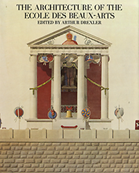 Drexler, Arthur (editor) - The Architecture of the Ecole des Beaux-Arts.