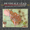 click to enlarge: Smid, Ludger / Jacobs, Ko / editors De ideale stad. Ideaalplannen voor de stad Utrecht 1664 - 1988.