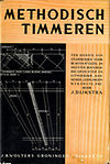 click to enlarge: Dijkstra, J. Methodisch Timmeren. Ten dienste van studerenden voor de akten nb gezel en meester, bouwkundig opzichter en uitvoerder, aannemer, leerlingen M.T.S. en U.T.S., enz.