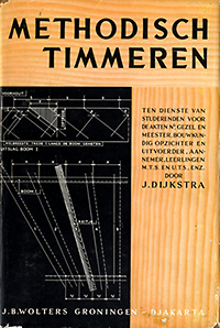 Dijkstra, J. - Methodisch Timmeren. Ten dienste van studerenden voor de akten nb gezel en meester, bouwkundig opzichter en uitvoerder, aannemer, leerlingen M.T.S. en U.T.S., enz.