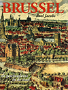 click to enlarge: Jacobs, Roel Brussel. De geschiedenis in de stad.