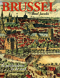 Jacobs, Roel - Brussel. De geschiedenis in de stad.
