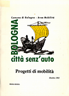 click to enlarge: Angeli, G. / Bellini, S. / Zanelli, A. / et al Bologna città senz'auto. Progetti di Mobilità.