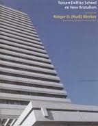 Ibelings, Hans - Het werk van Rutger D. (Rudi) Bleeker, bouwkundig ingenieur en architect BNA. Tussen Delftse School en New Brutalism.