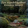 click to enlarge: Eeghen - Elias, Florentine van / Heuff, Marijke Een wandeling door Zeeuwse tuinen.