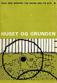 Skriver, Paul Erik - Huset och Grunden. The House and its Site.