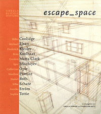 Fröhne, Ursula / Katti, Christian - Escape-space : Raumkonzepte mit Fotografien, Zeichnungen, Modellen und Video.