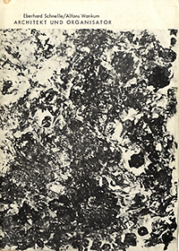 Schnelle, Eberhard / Wankum, Alfons - Architekt und Organisator. Probleme und Methoden der Bürohausplanung.