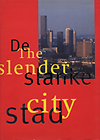 click to enlarge: Schrijnen, J. / Aarts, Martin The Slender city. De slanke stad.