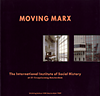 click to enlarge: Beek, Hans van / Kloosterman, Jaap Moving Marx. The International  Institute of Social History at 31 Cruquisweg Amsterdam.