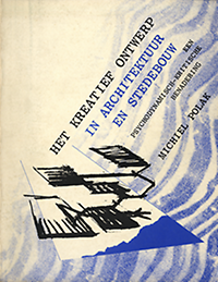 Polak, Michiel - Het kreatief ontwerp in architektuur en stedebouw : een psychodynamisch-kritische benadering.