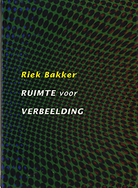 Bakker, Riek - Ruimte voor verbeelding.