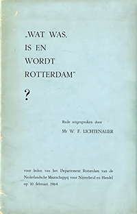 Lichtenauer, W. F. - Wat was, is en wordt Rotterdam.