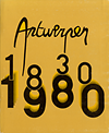 click to enlarge: Denys, L. (coordibation) Antwerpen 1830 - 1980: tentoonstellingscatalogus.
