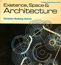 Norberg-Schulz, Christian - Existence, Space & Architecture.