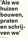 click to enlarge: Heuvel, Dirk van den (editor) De Nijl Architecten: 'Als we huizen bouwen, praten en schrijven we'.