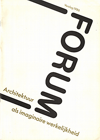 Boezem, Maria-Roza (editor) - FORUM / Architektuur als Imaginaire Werkelijklheid. Verslag 1986.