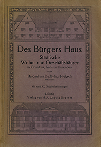 Baldauf / Pietzsch - Des Bürgers Haus : städtische Wohn- und Geschäftshäuser in Grundriss, Auf- und Innenbau.