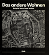 click to enlarge: Bremen, Egbert / Broich, Peter (editors) Das andere Wohnen. Beispiel Neue Stadt Wulfen.