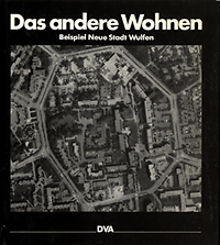 Bremen, Egbert / Broich, Peter (editors) - Das andere Wohnen. Beispiel Neue Stadt Wulfen.