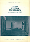 click to enlarge: Ruyter, P. de Stad Steden Stedebouw. Studium Generale / Rotterdamse Kunststichting: architectuurcursus 1985.