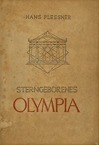 Plessner, Hans - Sterngeborenes Olympia. Star - Born Olympa.  Die Entstehung des sakralen Masses - The Origin of Sacred Measure.