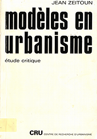 Zeitoun, Jean - modèles en urbanisme. étrude critique.