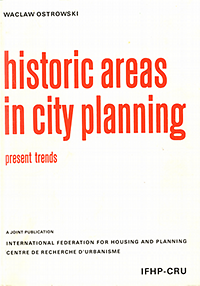 Ostrowski, Waclaw - Historic Areas in City Planning: present trends.