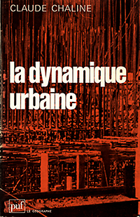 Chaline, Claude - La dynamique urbaine.