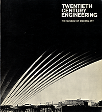 Drexler, Arthur (introduction) - Twentieth century engineering : an exhibition shown at The Museum of Modern Art, New York, from June 30 through September 13, 1964.