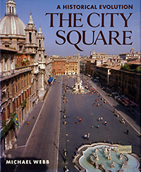 Webb, Michael - The City Square. A historical evolution.