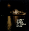 click to enlarge: Ziegler, Oswald L. Sydney builds an Opera House.