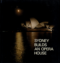 Ziegler, Oswald L. - Sydney builds an Opera House.