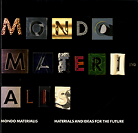 Peltason, Ruth A. (editor) - Mondo Materialis. Materials and Ideas for the Future.