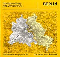 Flicke, Dietrich - Berlin. Stadtentwicklung und Umweltschutz. Flächennutzungsplan 84 - Konzepte und Entwurf.