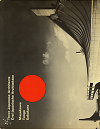 Altherr, Alfred - Three Japanese Architects / Drei Japanische Architekten. Mayekawa / Tange / Sakakura.