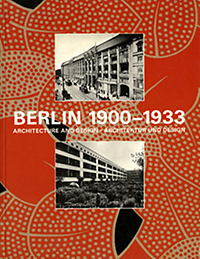 Buddensieg, Tilmann (editor) - Berlin, 1900-1933, architecture and design / Architektur und Design.
